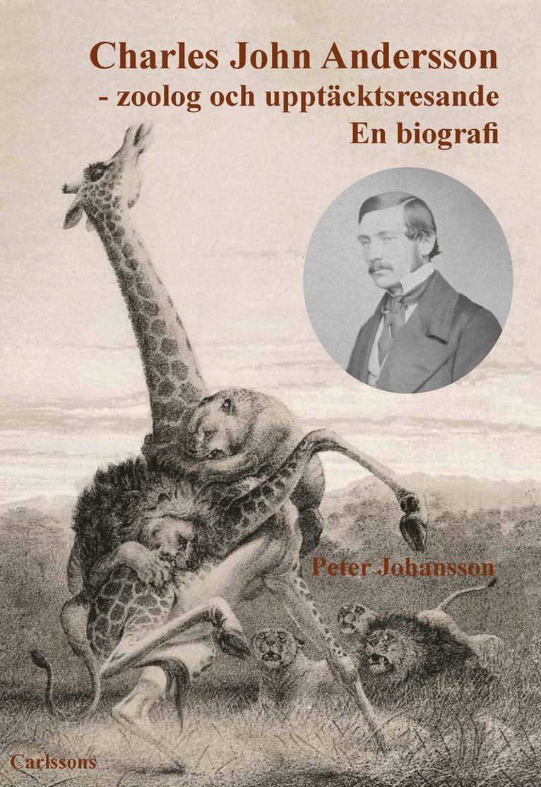 Charles John Andersson : Zoolog och upptäcktsresande 1