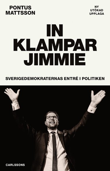 bokomslag In klampar Jimmie : Sverigedemokraternas entré i politiken