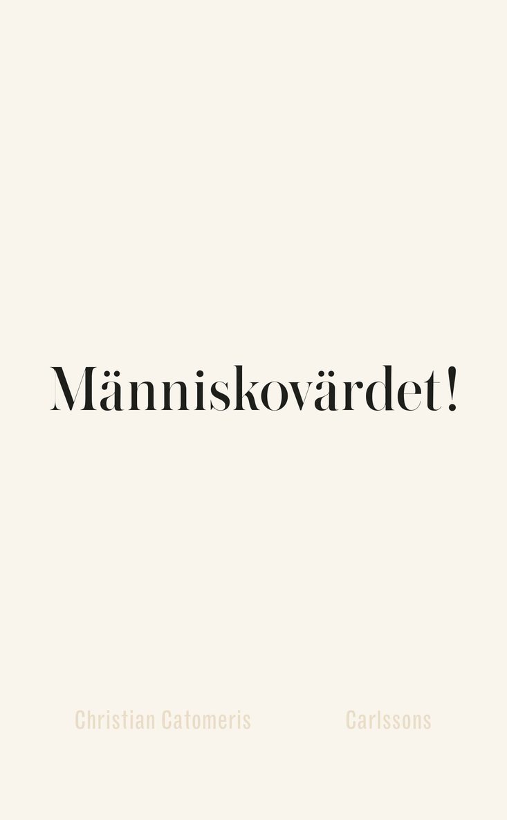 Christian Catomeris - Människovärdet!, Häftad