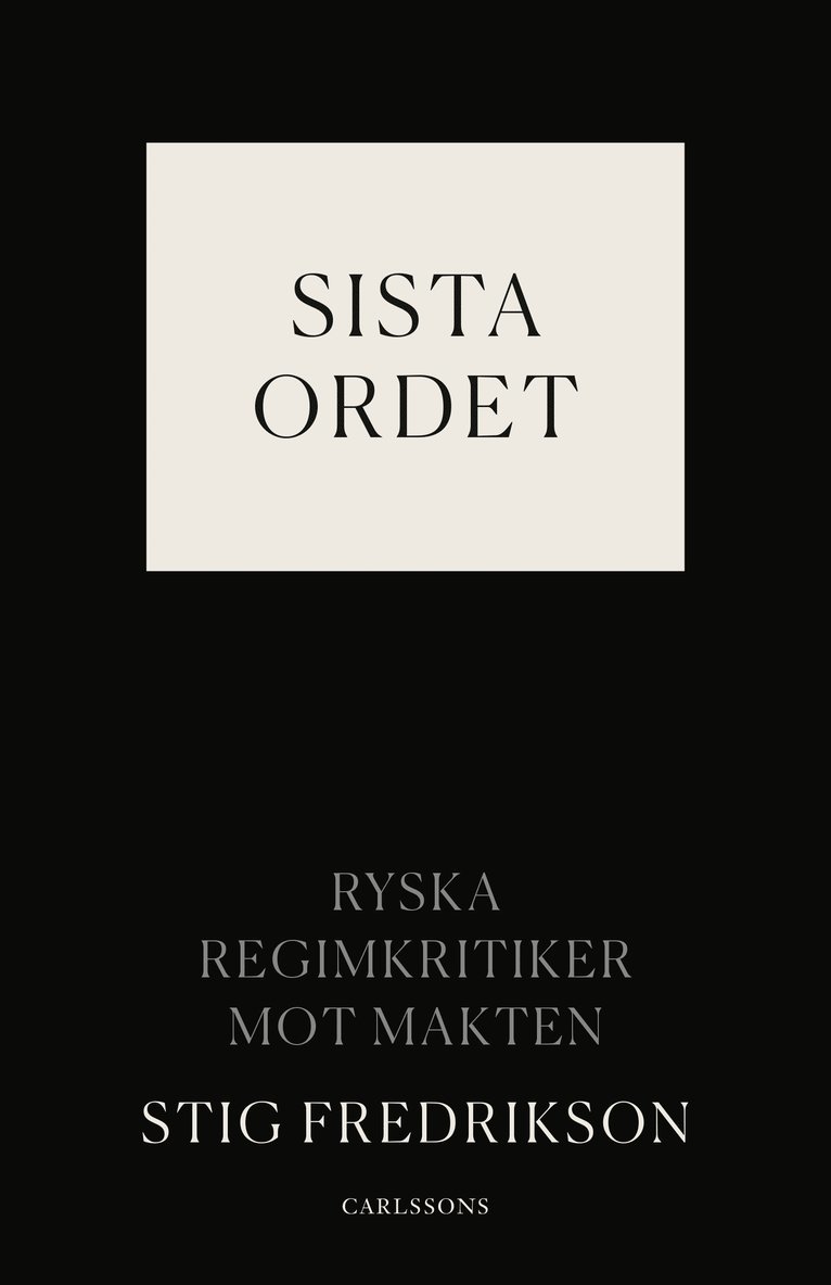 Sista ordet : ryska regimkritiker mot makten