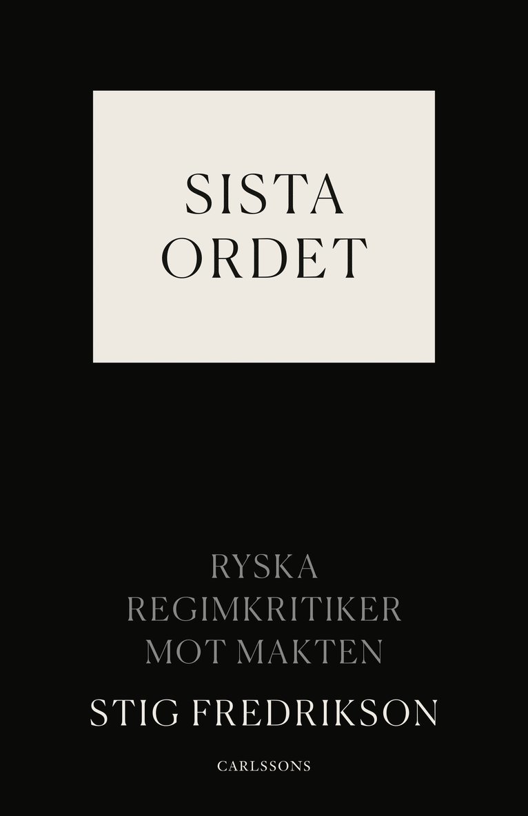 Sista ordet : ryska regimkritiker mot makten 1