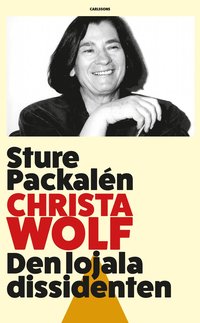 bokomslag Christa Wolf : den lojala dissidenten