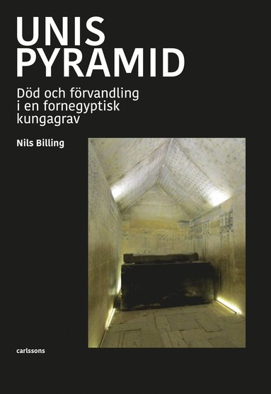 bokomslag Unis pyramid : död och förvandling i en fornegyptisk kungagrav