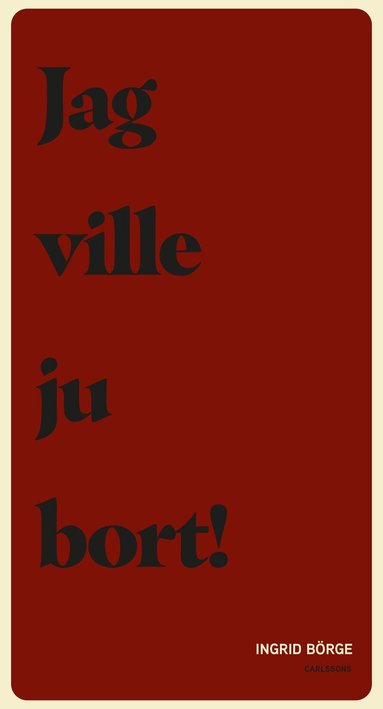 Ingrid Börge - Jag ville ju bort, Häftad