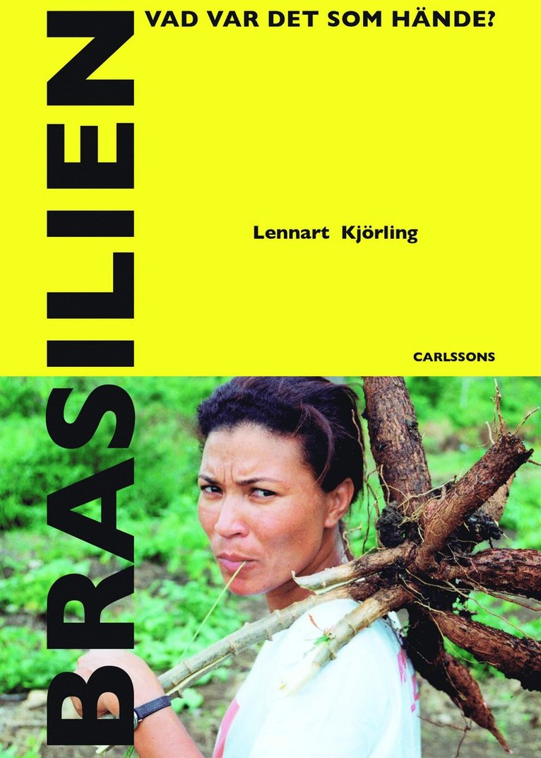 Lennart Kjörling - Brasilien : vad var det som hände?, Häftad