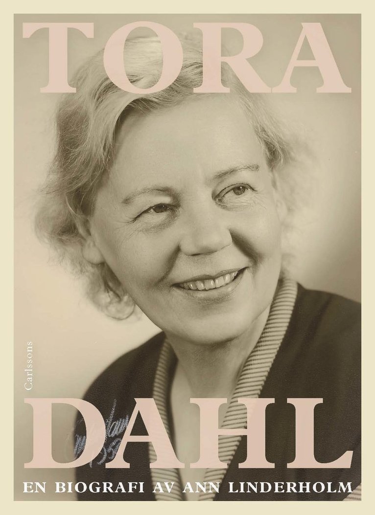 Ann Linderholm - Tora Dahl : en biografi, Inbunden