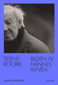 bokomslag Tidens retorik : bilden av Hannes Alfvén