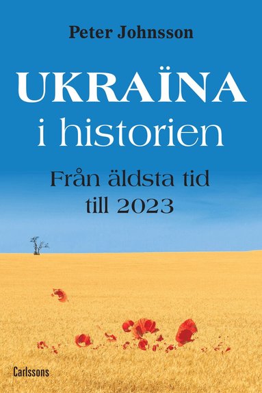 Peter Johnsson - Ukraina i historien : från äldsta tid till 2023, Inbunden