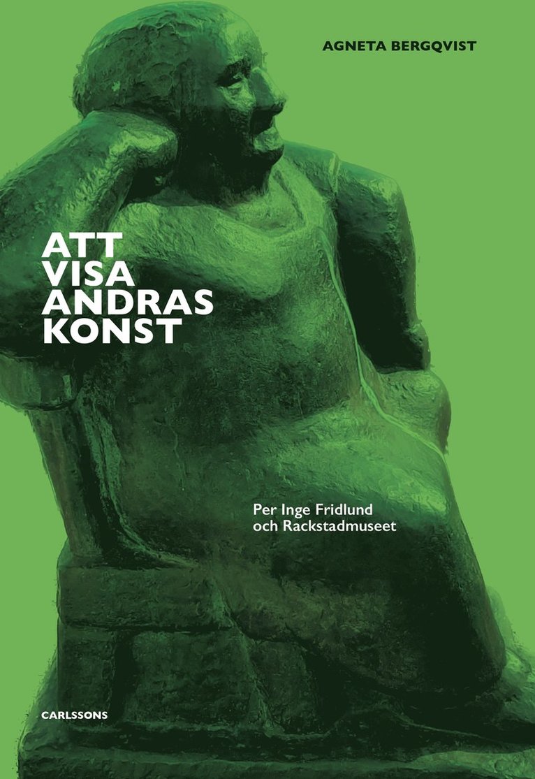 Att visa andras konst : Per Inge Fridlund och Rackstadmuseet 1