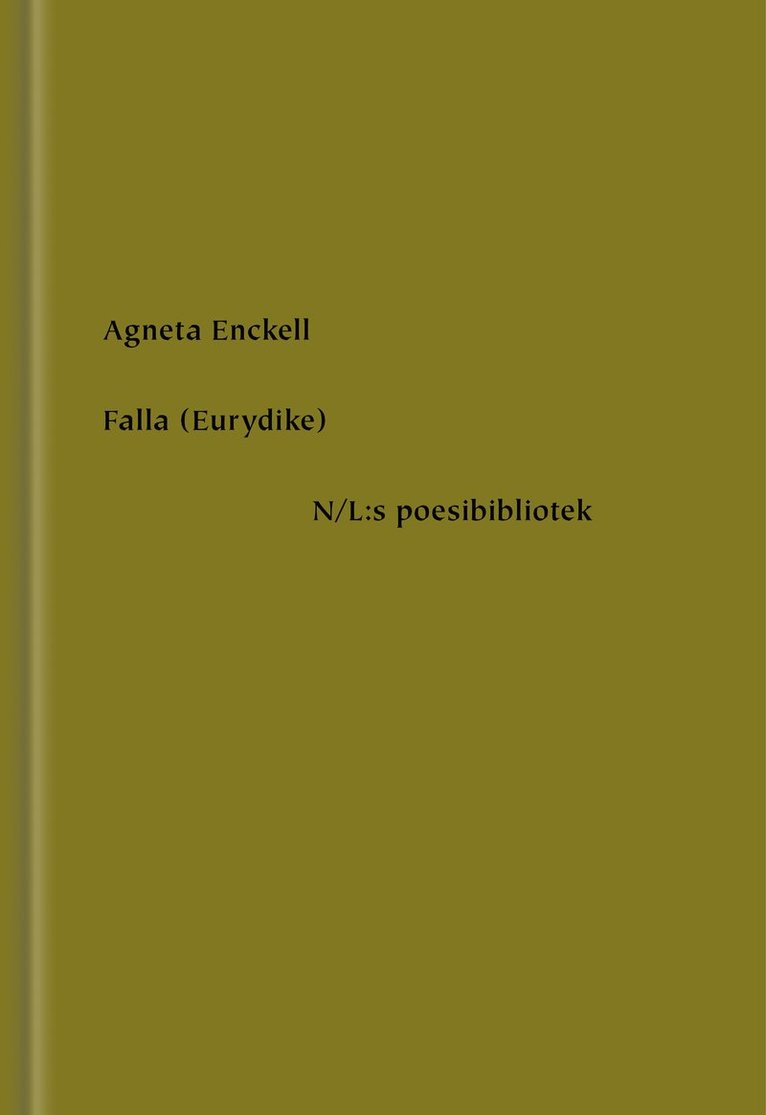 Agneta Enckell - Falla (Eurydike), Inbunden
