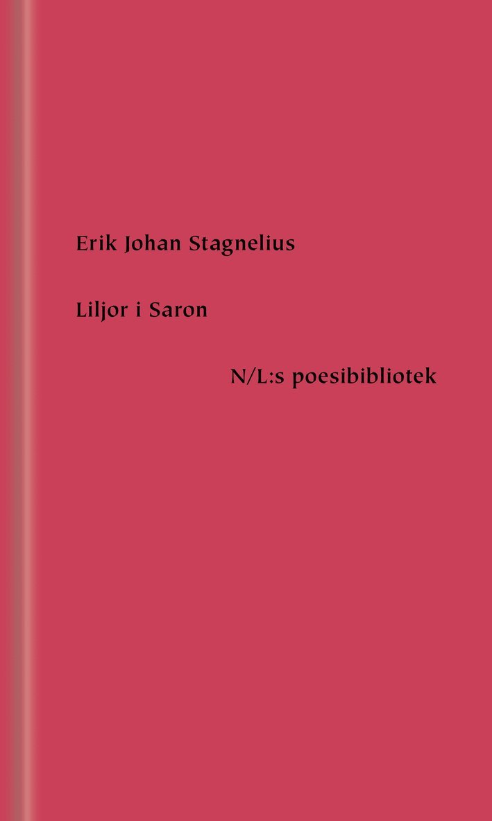Erik Johan Stagnelius - Liljor i Saron, Inbunden
