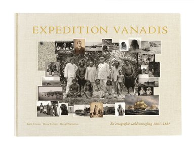 bokomslag Expedition Vanadis : en etnografisk världsomsegling 1883-1885