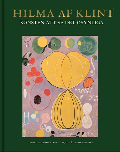 Kurt Almqvist, Daniel Birnbaum, Tessel M. Baudin, Briony Fer, Wouter J. Hanegraaff, Stephen Kern, Gary Lachman, Marco Pasi, Gertrud Sandqvist, Helmut Zander, Axel and Margaret Ax:son Johnson Foundation - Hilma af Klint : konsten att se det osynliga, Inbunden