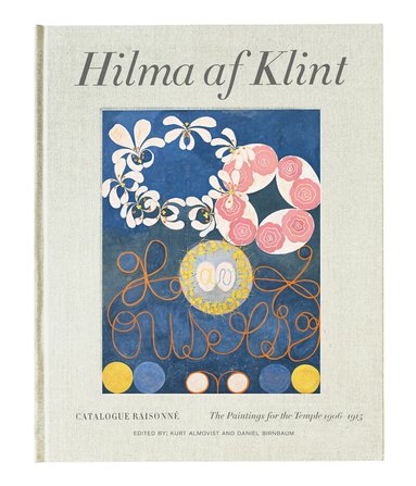 Hilma Af Klint, Kurt Almqvist, Daniel Birnbaum - Hilma af Klint : the paintings for the temple 1906-1915, Inbunden