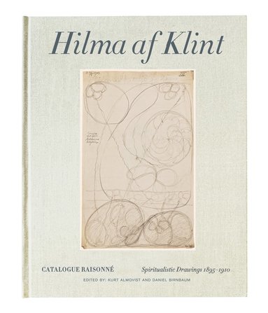 bokomslag Hilma af Klint Catalogue Raisonne Volume I: Spiritualistic Drawings (1896-1905)