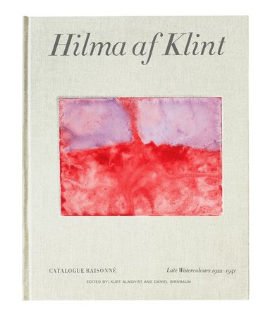 Hilma Af Klint - Hilma af Klint : late watercolours, Inbunden
