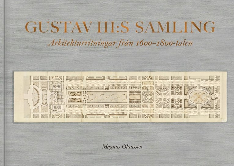 Gustav III:s samling : Arkitekturritningar från 1600-1800-talen 1