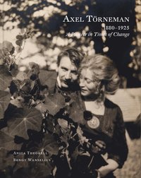 bokomslag Axel Törneman 1880-1925 : a pioneer in times of change