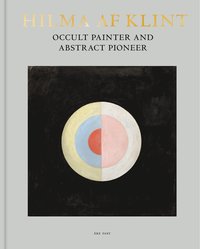 bokomslag Hilma af Klint : occult painter and abstract pioneer