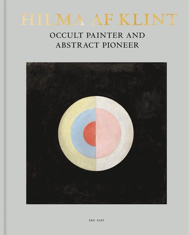 bokomslag Hilma af Klint : occult painter and abstract pioneer