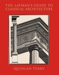 bokomslag The Layman's guide to classical architecture
