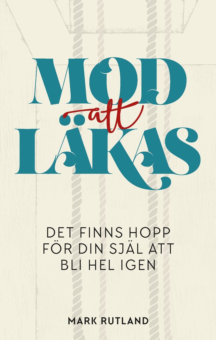 Mark Rutland - Mod att läkas : det finns hopp för din själ att bli hel igen, Häftad