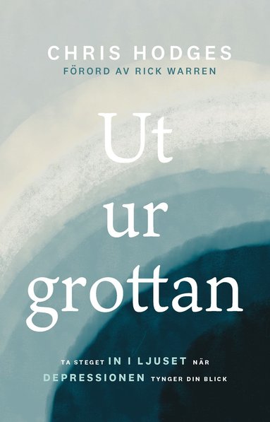 bokomslag Ut ur grottan : ta steget in i ljuset när depressionen tynger din blick