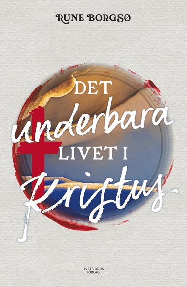 bokomslag Det underbara livet i Kristus