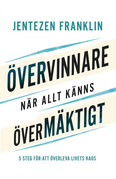 bokomslag Övervinnare när allt känns övermäktigt : 5 steg för att överleva livets kaos