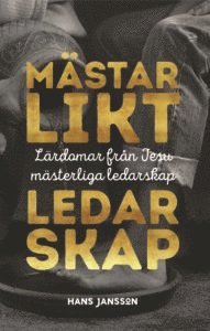 bokomslag Mästarlikt ledarskap : lärdomar från Jesu mästerliga ledarskap