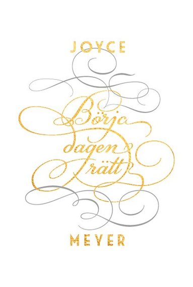 Joyce Meyer - Börja dagen rätt, Inbunden