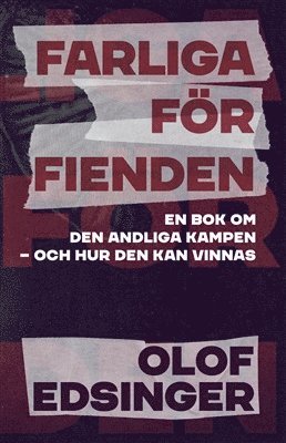 bokomslag Farliga för fienden : en bok om den andliga kampen - och hur den kan vinnas