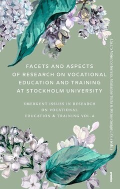 Lázaro Moreno Herrera, Marianne Teräs - Facets and aspects of research on vocationale education and training at Stockholm University : emerging Issues in research on vocational education & training Vol. 4, Häftad
