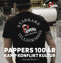 bokomslag Pappers 100 år : kamp, konflikt, kultur