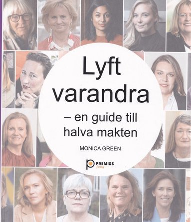 Monica Green - Lyft varandra : En guide till halva makten, Häftad