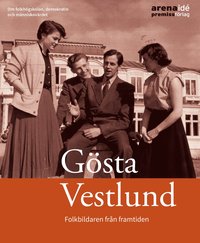 bokomslag Gösta Vestlund : folkbildaren från framtiden