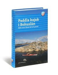 bokomslag Paddla kajak i Bohuslän : salta turer bland säl och granit