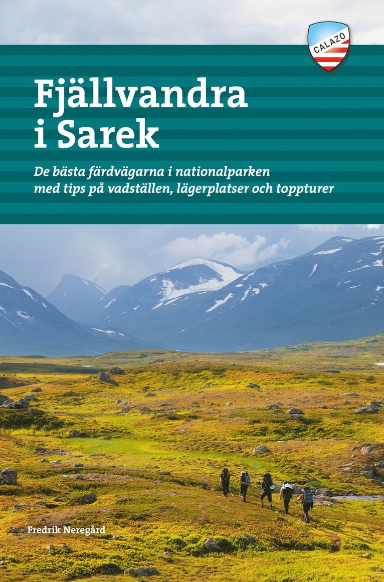 Fjällvandra i Sarek : de bästa färdvägarna i nationalparken med tips på vadställen, lägerplatser och toppturer 1