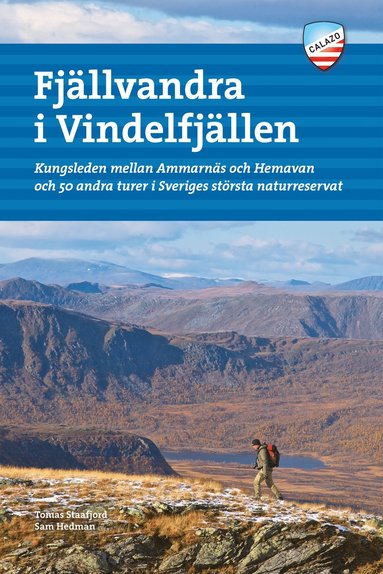 bokomslag Fjällvandra i Vindelfjällen : Kungsleden mellan Ammarnäs och Hemavan och 50 andra turer i Sveriges största naturreservat