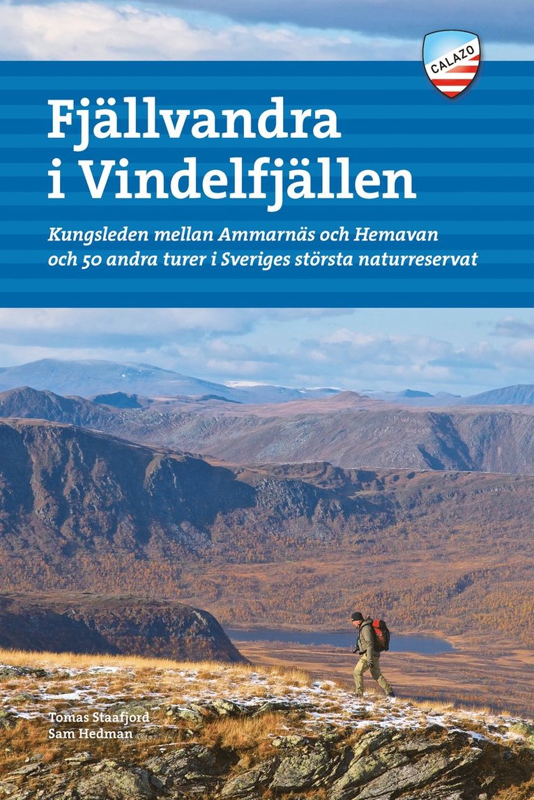 Fjällvandra i Vindelfjällen : Kungsleden mellan Ammarnäs och Hemavan och 50 andra turer i Sveriges största naturreservat 1