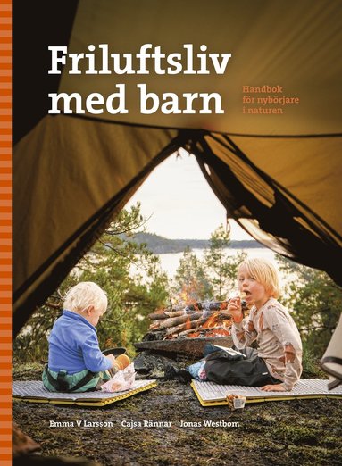 bokomslag Friluftsliv med barn : handbok för nybörjare i naturen