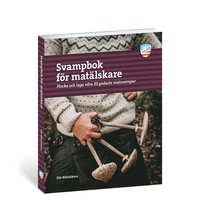 bokomslag Svampbok för matälskare : plocka och laga våra godaste matsvampar