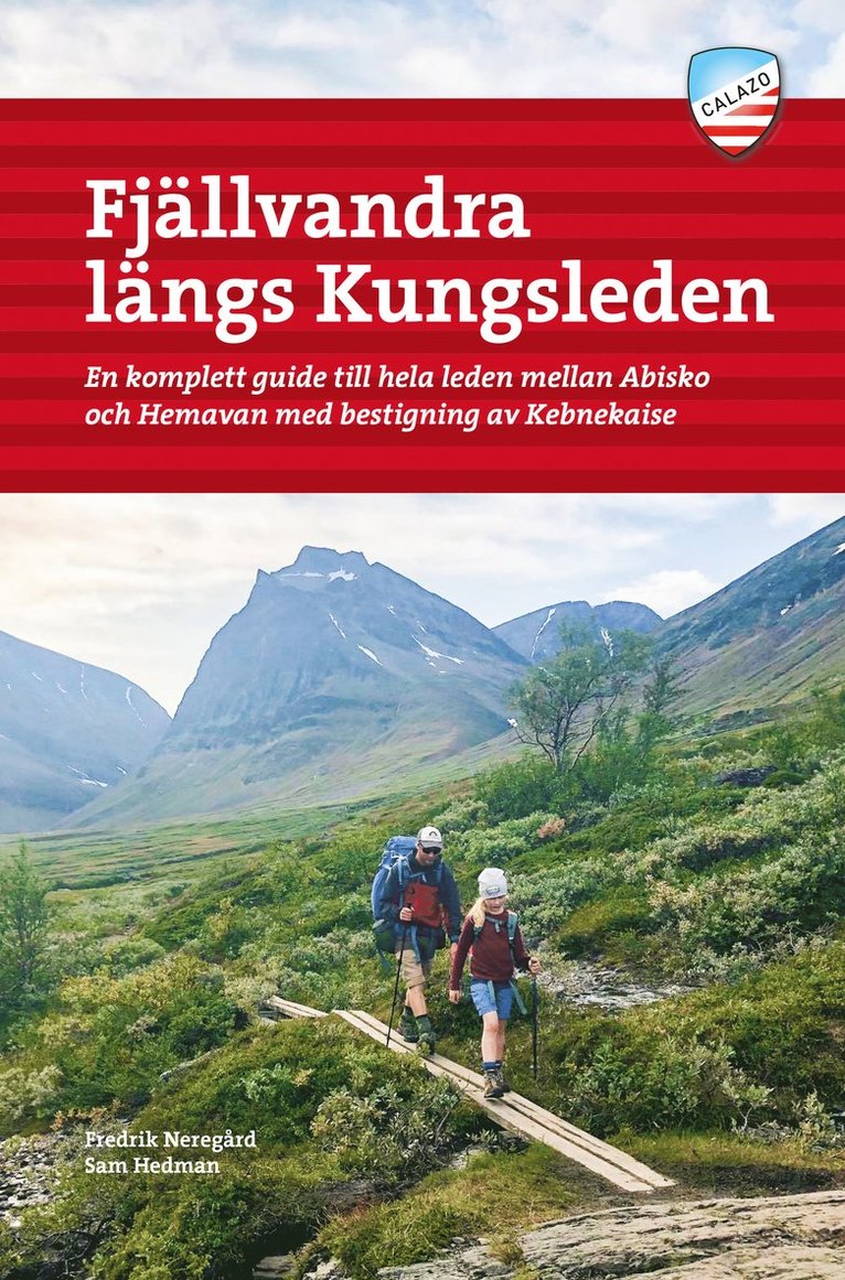 Fjällvandra längs Kungsleden : en komplett guide till hela leden, från Abisko till Hemavan, med bestigning av Kebnekaise 1