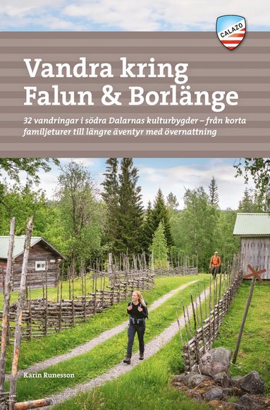 bokomslag Vandra kring Falun & Borlänge : 32 vandringar i södra Dalarnas kulturbygder - från korta familjeturer till längre äventyr med övernattning