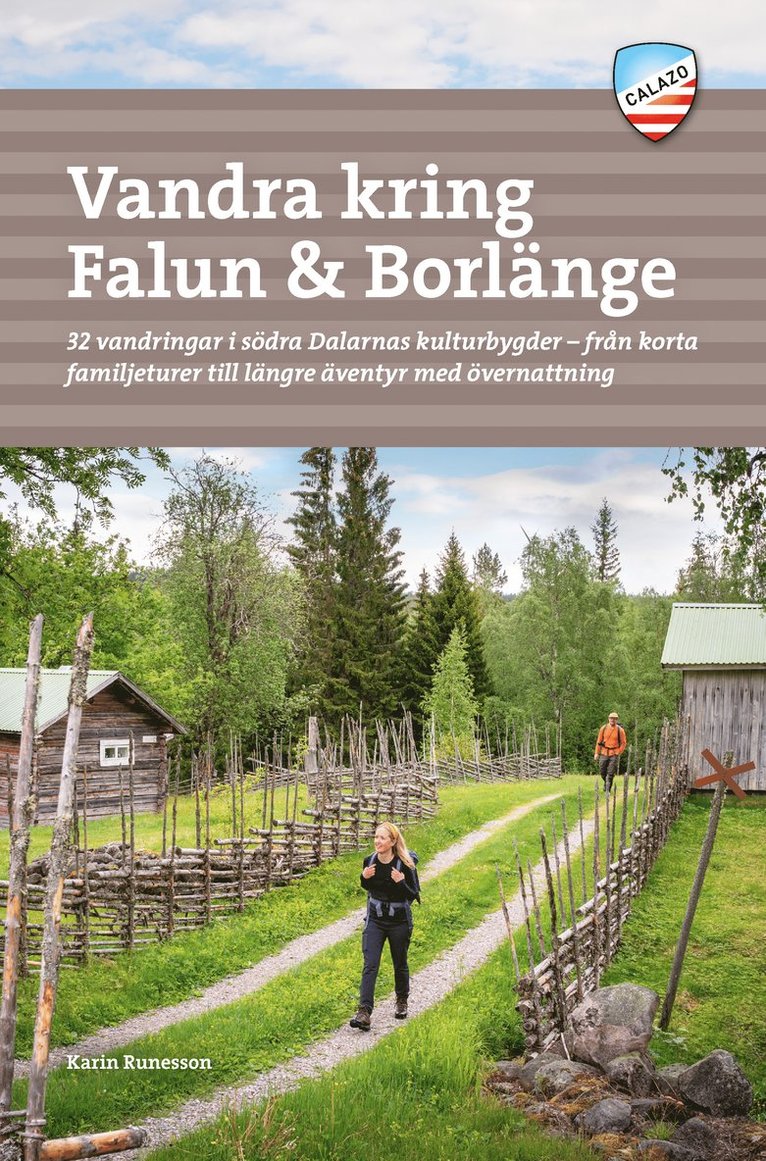 Vandra kring Falun & Borlänge : 32 vandringar i södra Dalarnas kulturbygder - från korta familjeturer till längre äventyr med övernattning 1