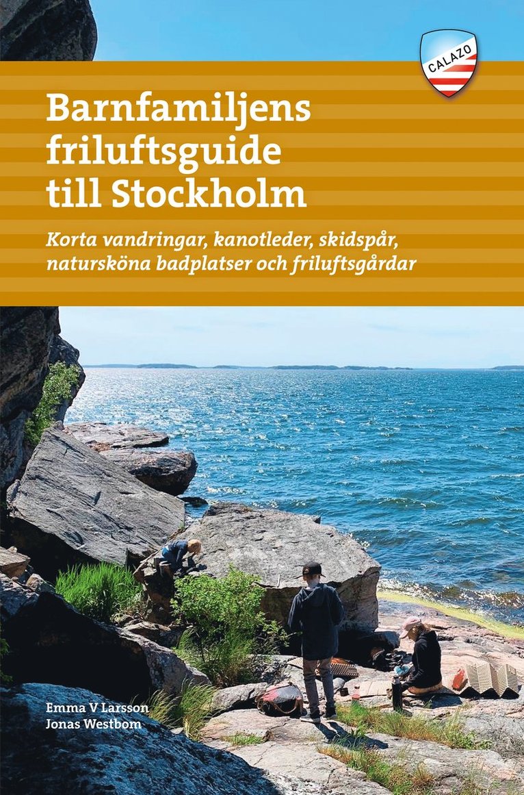 Barnfamiljens friluftsguide till Stockholm : korta vandringar, utsiktspunkter, skidspår, natursköna badplatser och friluftsgårdar 1