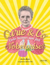 bokomslag Curie & Co : coola kvinnor som fått Nobelpriset