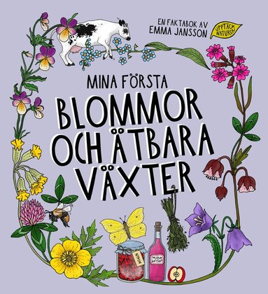 Emma Jansson - Mina första blommor och ätbara växter, Inbunden