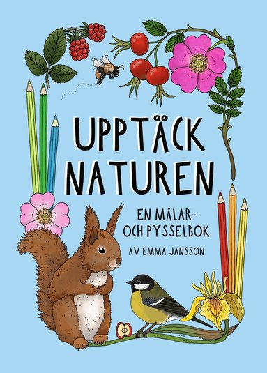 bokomslag Upptäck naturen : en målar- och pysselbok