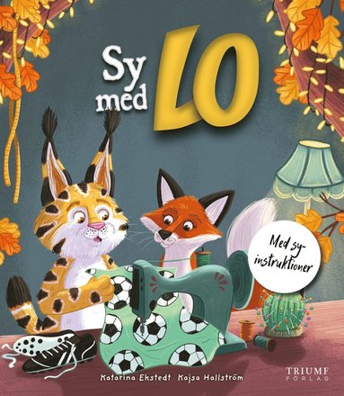 Katarina Ekstedt, Kajsa Hallström - Sy med Lo : med syinstruktioner, Inbunden